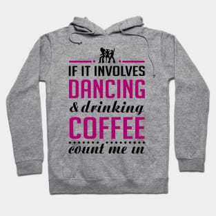 Dancing and Coffee Funny T-shirt Hoodie